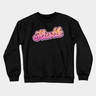 Hustle Crewneck Sweatshirt